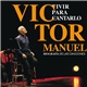 Víctor Manuel - Vivir Para Cantarlo (Biografía De Las Canciones)